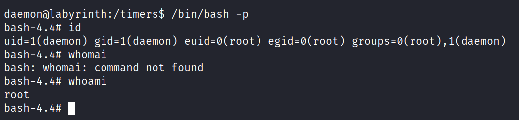 daemonä)labyrinth:/timers$ /bin/bash -p bash-4.4# id uid=l(daemon) gid=l(daemon) euid=ø(root) egid=ø(root) groups=ø(root),l(daemon) bash-4.4# bash bash : bash root whomai whomai: command not found whoami 1 
