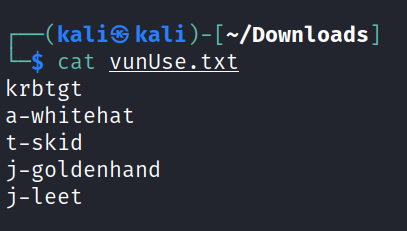 kali 9 kali [—/Down10ads] cat vunUse.txt krbtgt a-whitehat t-skid j -goldenhand j-leet 