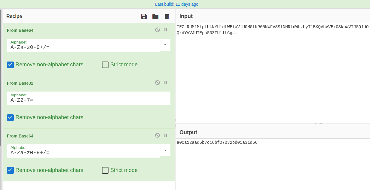 Recipe From Base64 AlpnaDet Remove non-alphabet chars From Base32 Alohabet A-Z2-72 Remove non-alphabet chars From Base64 Alphabet Remove non-alphabet chars Strict mode Strict mode Last build: 11 days ago Input TEZLRUMIM1pLUkNYU1dLWE1aVIUOM@tKR05NWFvss1NMR1dWUzUyT18KQVhVVExoskpWTJSQ1do QkdYWJUTEpaseZTU11LCg= Output aßoa12aad6b7c16bfe7ß32bde5a31d56 