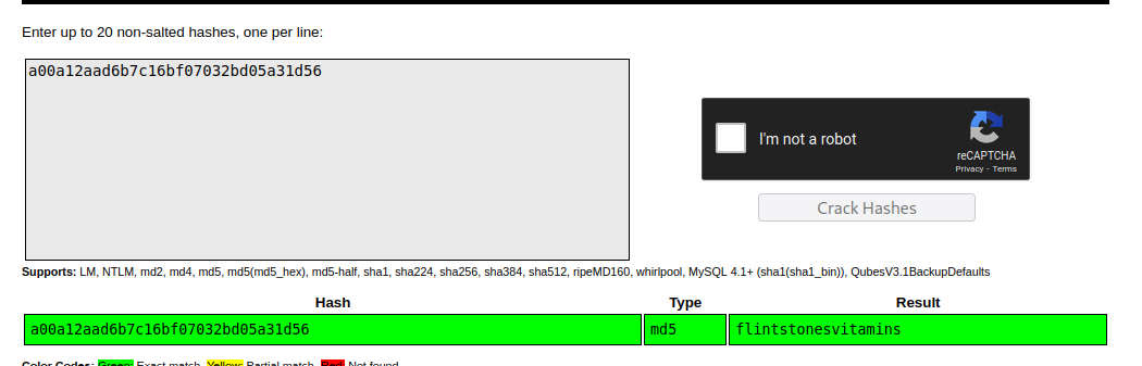 up to 20 aeoa12aad6b7c16bf07ß32bde5a31d56 rm not a robot Crack Hashes supxrts: LM. NTLM. md4. mts. rods-half. shal- sha224. sham sh084. st•a512- MS-SQL 4.1+ Q&sV3.1aackupDe'auts Result 