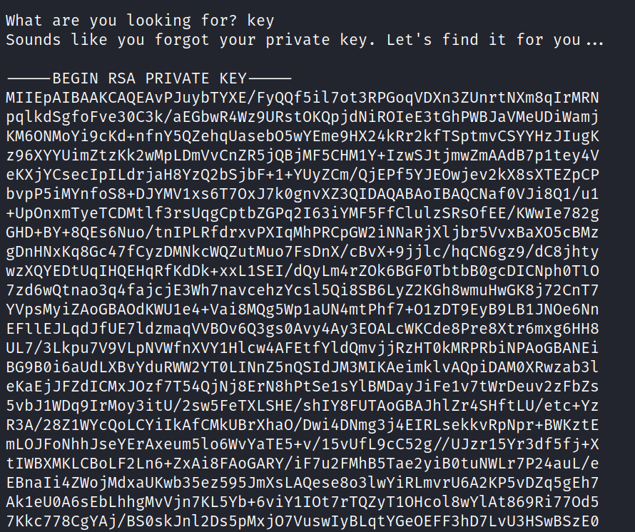 What are you looking for? key Sounds like you forgot your private key. Let's find it for you BEGIN RSA PRIVATE KEY MllEPAIBAAKCAQEAVPJuybTYXE/FYQQf5i170t3RPGoqVDxn3ZUnrtNXlT18q1rMRN pq1kdsgf0Fve30C3k/aEGbwR4wz9URst0KQpjdNiR01eE3tGhPWBJavmeUDiwamj KM60NMoY fnY5QZehqUaseb05wYEme9HX24kRr2kfTSptmvCSYYHzJIugK Z96XYYUimZtZKk2WMpLDmvvcnZR5jQBjMF5CHMIY+1ZWSJtjmwzmAAdB7p1tey4V eKXjYCsec1p1LdrjaH8YzQ2bSjbF+1+YUyZCm/QjEPf5YJEOwjev2kX8sXTEZpCP bVPP5iMynf0S8+DJYMVIXS6T70XJ7kØgnVXZ3QIDAQABA01BAQCNafØVJi8Q1/u1 +1JponxmTyeTCDMt1f3rsuqgcptbZGpq2163iYMF5FfC1u1zSRsofEE/Kwwre782g GHD+BY+8QEs6Nuo/tn1PLRfdrxvPX1qMhPRCpGW2iNNaRjX1jbr5VvxBaX05cBMz gDnHNxKq8Gc47fcyzDMNkcWQzutMu07FsDnX/cWX+9jj1c/hqcN6gz9/dC8jhty wzXQYEDtUq1HQEHqRfKdDk+xxLISE1/dQyLm4rZOk6BGFØTbtbBogcDICNphØTIO 7zd6wQtna03q4fajcjE3Wh7navcehzycs15Qi8SB6LYZ2KGh8wmLIHwGK8j72cnT7 YVPSMyiZAOGBAOdKWU1e4+vai8MQg5WP1aUN4mtPhf7+01ZDT9EYB9LBIJNOe6Nn EFI IEJLqdJfUE71dzmaqVVBOv6Q3gs0Avy4Ay3EOALcWKCde8Pre8Xtr6mxg6HH8 UL7/3Lkpu7V9VLPNVWfnXVYIHICW4AFEtfY1dQmvjjRZHTØkMRPRbiNPAOGBANEi BG9BØi6aUdLXBvYduRVM2YTØLINnZ5nQS1dJM3MIKAeimk1vAQpiDAMØXRwzab31 eKaEjJFZd1CMXJozf7T54QjNj8ErN8hPtse1SYIBMDaYJiFe1V7twrDeuv2ZFbZS 5vbJIWDq91rMOY3itU/2SW5FeTXLSHE/sh1Y8FUTAOGBAJhtzr4SHftLU/etC+YZ R3A/28ZIWYcQoLCYiIkAfCMkUBrXhaO/Dwi4DNmg3j4EIRLsekkvRpNpr+BWKztE mLOJF0NhhJseYErAxeum5106wvyaTE5+v/15VUfL9cC52g//UJzr15Yr3df5fj+X t1WBXMKLCBOLF2 FMhB5Tae2yiBøtuNWLr7P24auL/e EBnaIi4ZWo rlJ6A2 KP5vDZq5gEh7 AkieUøA6sEbLhhgMVVjn7KL5Yb+6viY110t7rTQZYT10Hc018WYIAt869Ri770d5 7Kkc778cgYAj/BSØskJn12Ds5pMxj07Vusw1yBLqtYGeOEFF3hD7LvU3HSwBSzEØ 