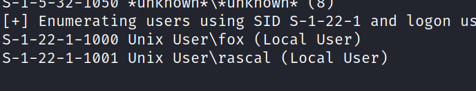 [+] Enumerating users using SID S-1-22-1 and logon u s-1-22-1-1øøø Unix user\fox (Local user) S-1-22-1-1001 Unix User\rascal (Local User) 