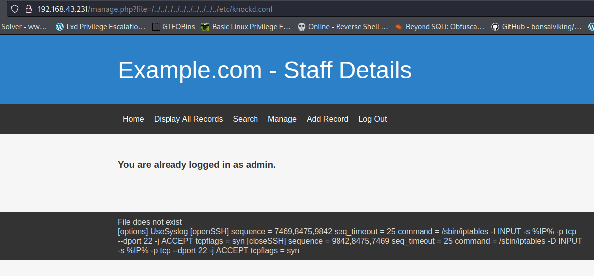 Solver - ww Lid Privilege Escalatio... GTFOBins Basic Linux Privilege Online -Reverse Shell Beyond SQLi: Obfusca... Example.com - Staff Details Home Display All Records Search Manage Add Record Log Out You are already logged in as admin. File does not exist GitHub - bonsaiviking/... [options] usesyslog [opensSH] sequence = 7469.8475.9842 seq_timeout = 25 command = 1Sbinnptables -l INPUT -s -p tcp •ort 22 -j ACCEPT tcpflags syn [closeSSHl sequence = seq_timeout 25 command = Isbinhptables -D INPUT -s -p tcp „dport 22 -j ACCEPT tcpfiags = syn 