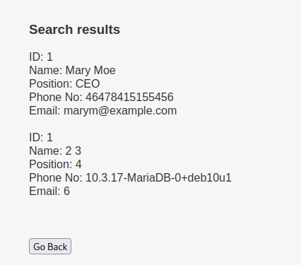 Search results Name: Mary Moe Positiom CEO Phone No: 46478415155456 Email: marym@example.com Name: 2 3 Position: 4 Phone No: 10.3.17.ManaDB.0+deb10u1 