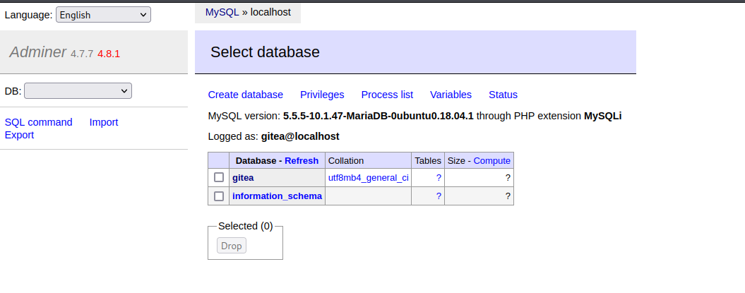 Er,glish Adminer 4.77 48.1 SQL command Export MySQL » localhost Select database Create database Privileges Process list Variables Status MysQL version: 5.5.5-10.1.47.MariaDB-oubuntuo.18.04.1 through PHP extension MysQLi Logged as: Database • Refresh Cdlation Tables Size - Commie o g itea O intormation_schema selected (o) drop uttgmb4_gen eral_ci 