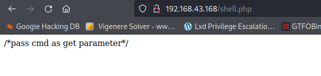 c O a 192.168.43.168/shell.php Google HackingDB Vigenere Solver LxdPrivilege Escalatio-.. ppass cmd as get parameter*/ 