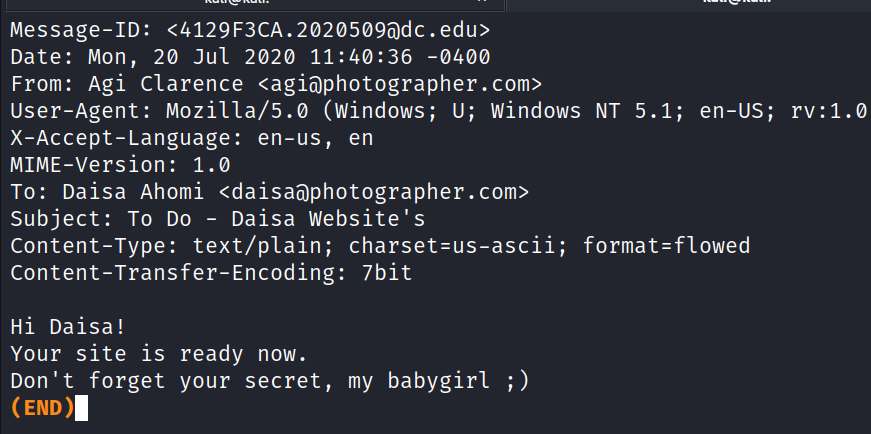 Message-ID: Date: Mon, 20 Jul 2020 -0400 From: Agi Clarence User-Agent: Mozi11a/5.O (Windows; U; Windows NT 5.1; en-US; rv:l.ø X-Accept-Language: en-us, en MIME-Version: 1.0 To: Daisa Ahomi Subject: To Do - Daisa Website's Content-Type: text/plain; charset=us-ascii; content-Transfer-Encoding: 7bit Hi Daisa! Your site is ready now. Don't forget your secret, my babygirl (END format-flowed 
